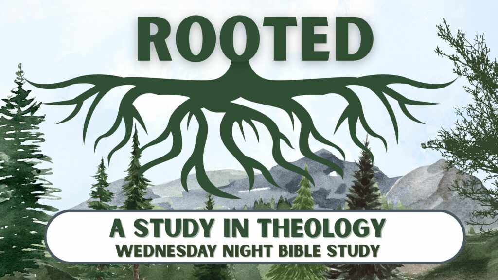 ROOTED: A Study in Theology